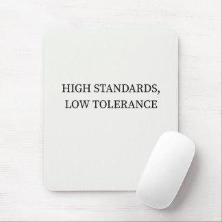 High Standards, Low Tolerance Minimalist Poster Mouse Pad