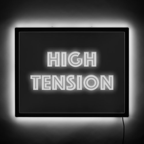 High Tension LED Sign