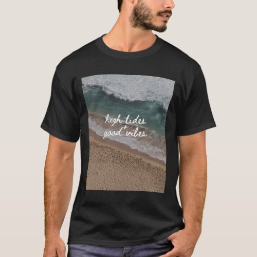 High Tide _ Good Vibes T_Shirt