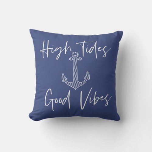 High Tides Good Vibes Blue Nautical Outdoor Pillow