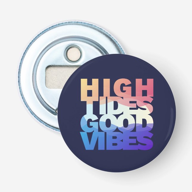 High Tides Good Vibes Bottle Opener (Front)