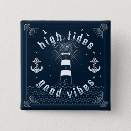 High Tides Good Vibes  Button Pin