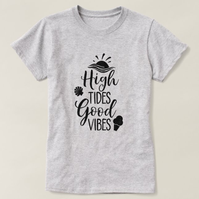 High Tides Good Vibes T-Shirt (Design Front)