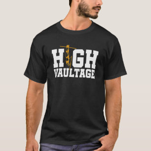 High Vaultage Pole Vault Pole Jumping Track And Fi T-Shirt