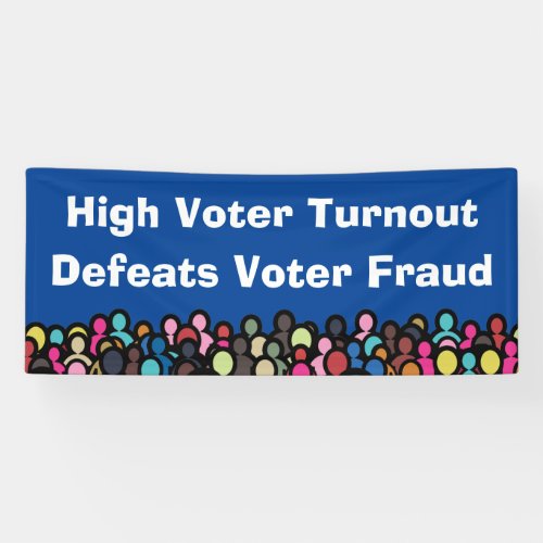 High Voter Turnout Defeats Voter Fraud Banner