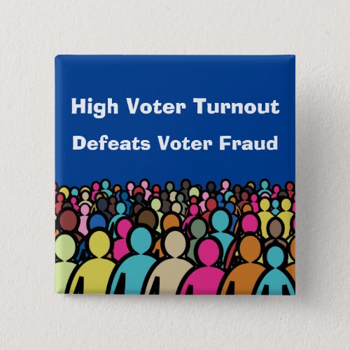 High Voter Turnout Defeats Voter Fraud in 2024 Button