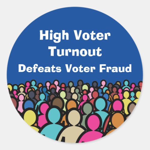 High Voter Turnout Defeats Voter Fraud in 2024 Classic Round Sticker