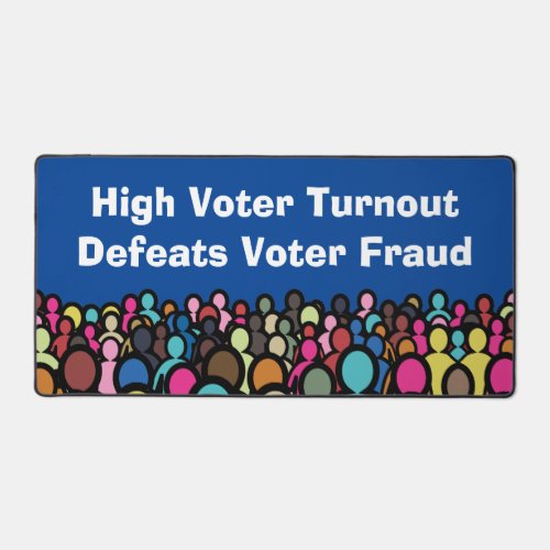 High Voter Turnout Defeats Voter Fraud in 2024 Desk Mat