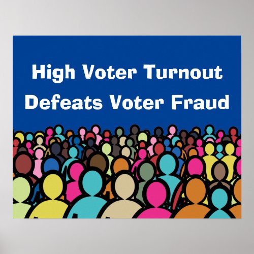 High Voter Turnout Defeats Voter Fraud in 2024 Poster