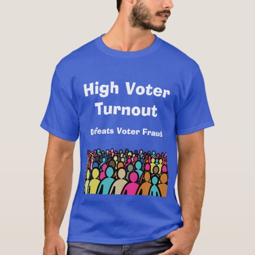 High Voter Turnout Defeats Voter Fraud in 2024 T_Shirt