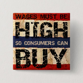 High Wages Button