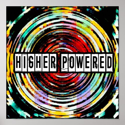 Higher Powered Poster