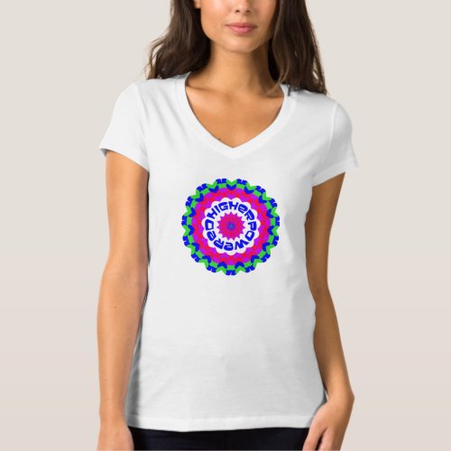 Higher Powered Spiritual Quote Kaleidoscope Design T_Shirt