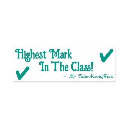 Highest Mark In The Class  Custom Tutor Name Self_inking Stamp