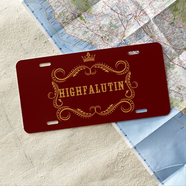 Highfalutin' Funny Country Slang License Plate (In Situ)