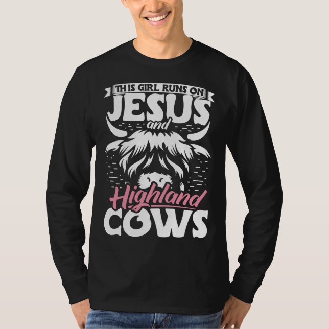 Highland Cattle This Girl Runs On Jesus And Highla T-Shirt (Front)