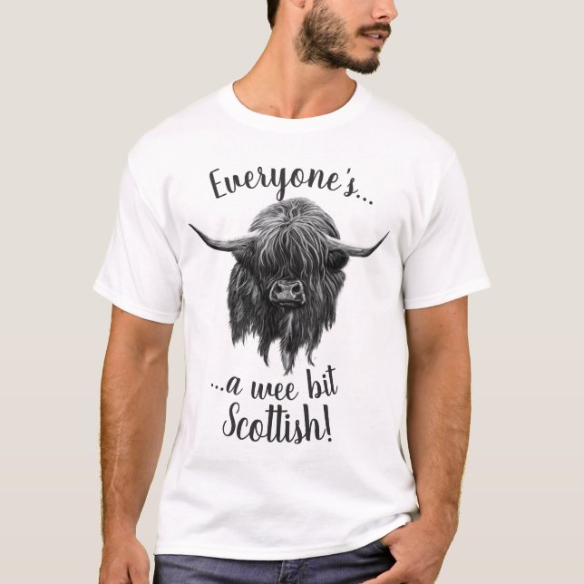 Highland Cow, Everyone's Scottish! T-Shirt (Front)