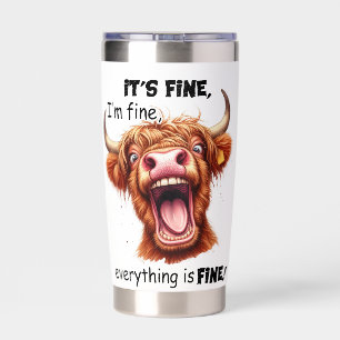 HIGHLAND COW IT'S FINE I'M FINE EVERYTHING'S FINE INSULATED TUMBLER