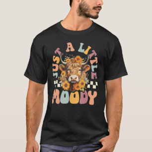 Highland Cow Just A Little Moody Cute Farm Cow Lov T-Shirt
