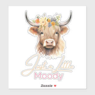 Highland Cow Just A Little Moody Flower Cow Farm Sticker