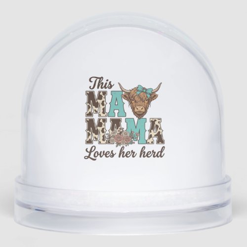 Highland Cow Mama Loves Her Herd Shirt Design Snow Globe