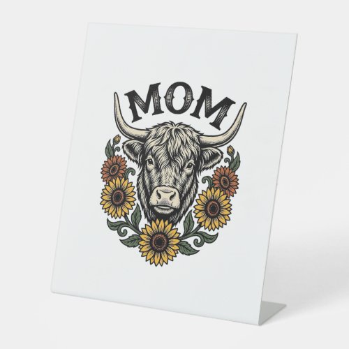 Highland Cow Mom Vintage Sunflower Western Design Pedestal Sign