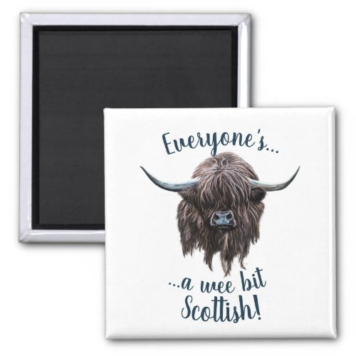 Highland Cow Says Everyones Scottish Magnet