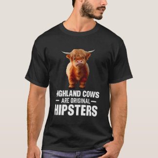 Highland Cows Are Original Hipsters T-Shirt