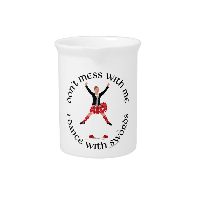 Highland Dancer Don't Mess With Me Beverage Pitcher (Front)
