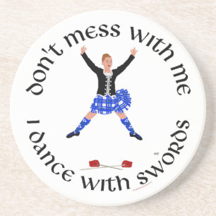 Highland Dancer Don't Mess With Me Coaster