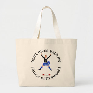 Highland Dancer Don't Mess With Me Large Tote Bag