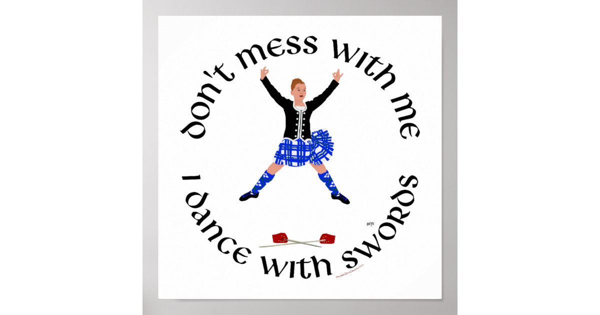 Highland Dancer Don't Mess With Me Poster | Zazzle