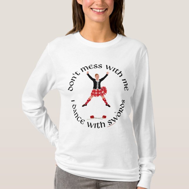Highland Dancer Don't Mess With Me T-Shirt (Front)
