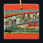 Highlands NC Postcard Ornament<br><div class="desc">A wonderful vintage postcard greeting from Highlands,  North Carolina repurposed! The image on the back can be removed or replaced. Add a message or simply purchase the ornament as is.</div>
