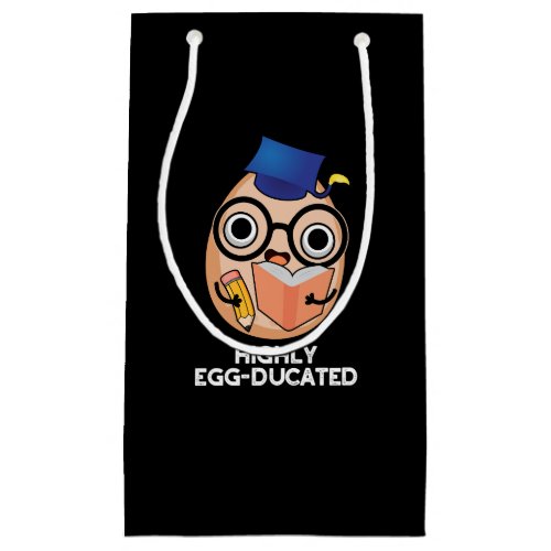 Highly Egg_ducated Funny Educated Egg Pun Dark BG Small Gift Bag