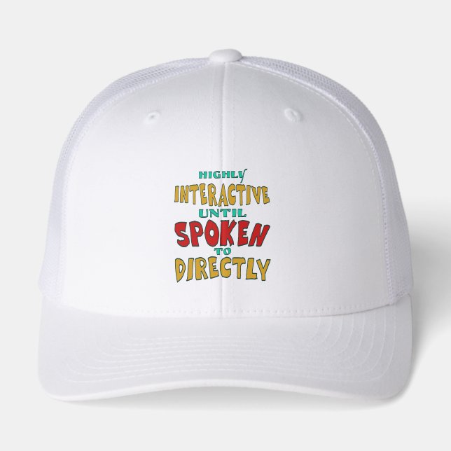 Highly Interactive Until Spoken To Directly Funny  (Front)