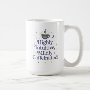 Highly Intuitive, Mildly Caffeinated Coffee Mug