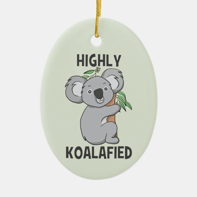 Highly Koalafied Koala Ceramic Ornament (Front)