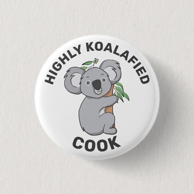 Highly Koalafied Koala Qualified Cook Button (Front)