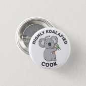 Highly Koalafied Koala Qualified Cook Button (Front & Back)