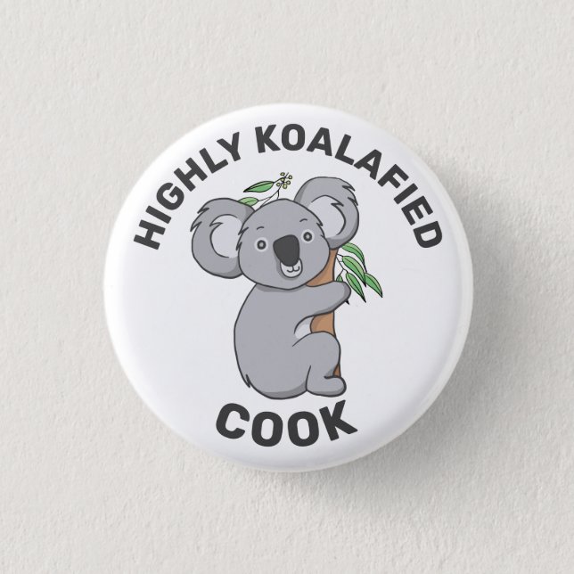 Highly Koalafied Koala Qualified Cook Button (Front)