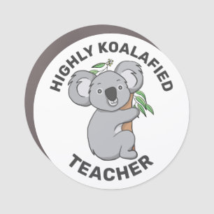 Highly Koalafied Koala Qualified Teacher Car Magnet