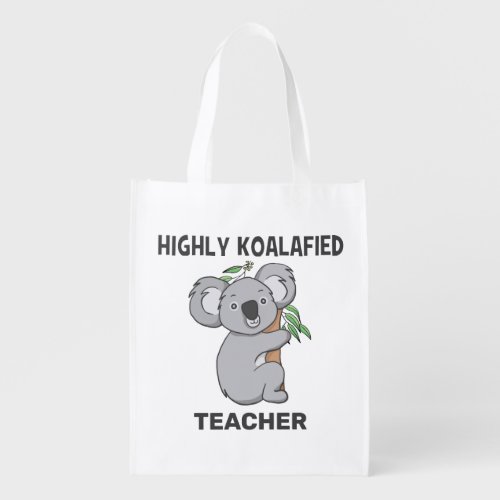 Highly Koalafied Koala Qualified Teacher Grocery Bag