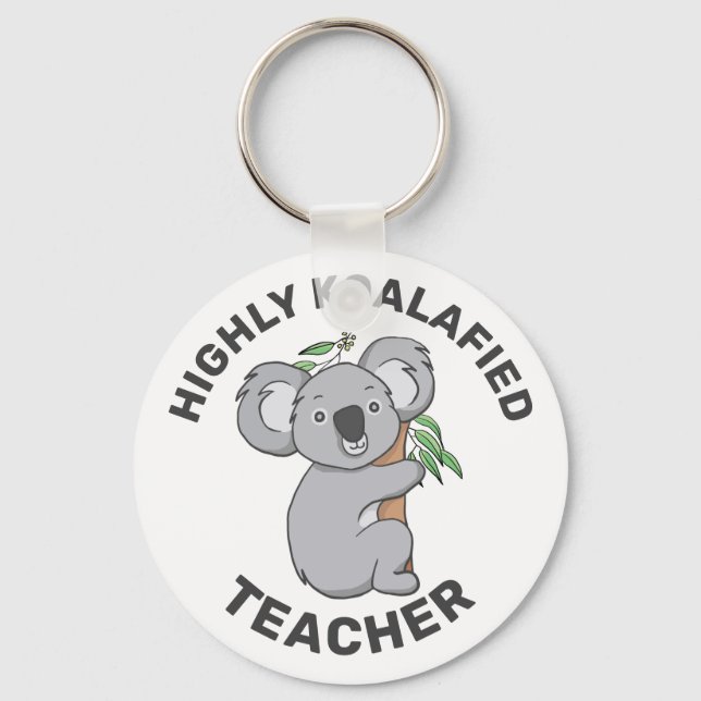 Highly Koalafied Koala Qualified Teacher Keychain (Front)