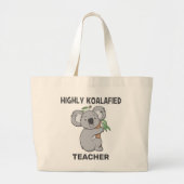 Highly Koalafied Koala Qualified Teacher Large Tote Bag (Front)