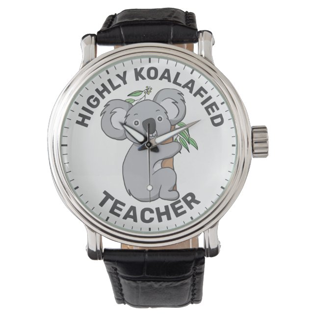 Highly Koalafied Koala Qualified Teacher Watch (Front)