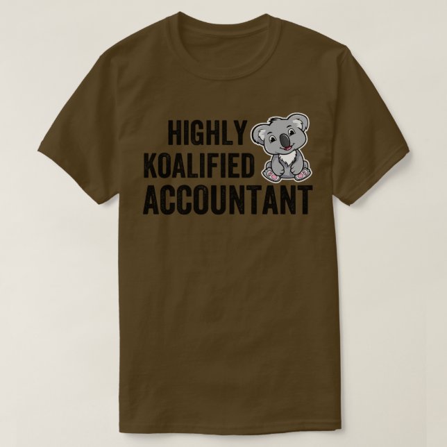 highly koalified accountant 2 T-Shirt (Design Front)