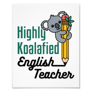 Highly Koalified English Teacher Photo Print