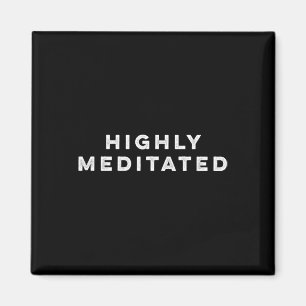 Highly Meditated Meditation Yoga Novelty  Magnet