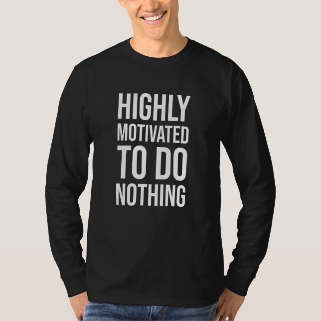 Highly Motivated To Do Nothing - Hammock Quotes T-Shirt (Front)